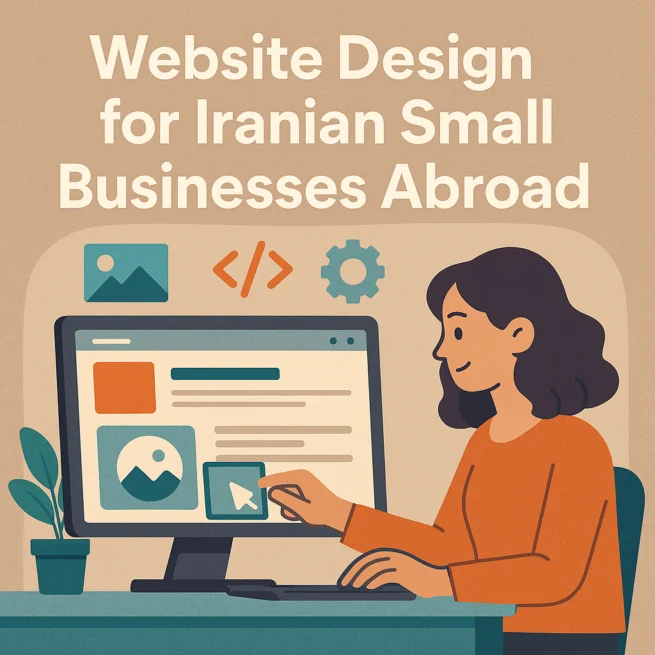 طراحی سایت برای کسب‌و‌کارهای کوچک ایرانی در خارج از کشور