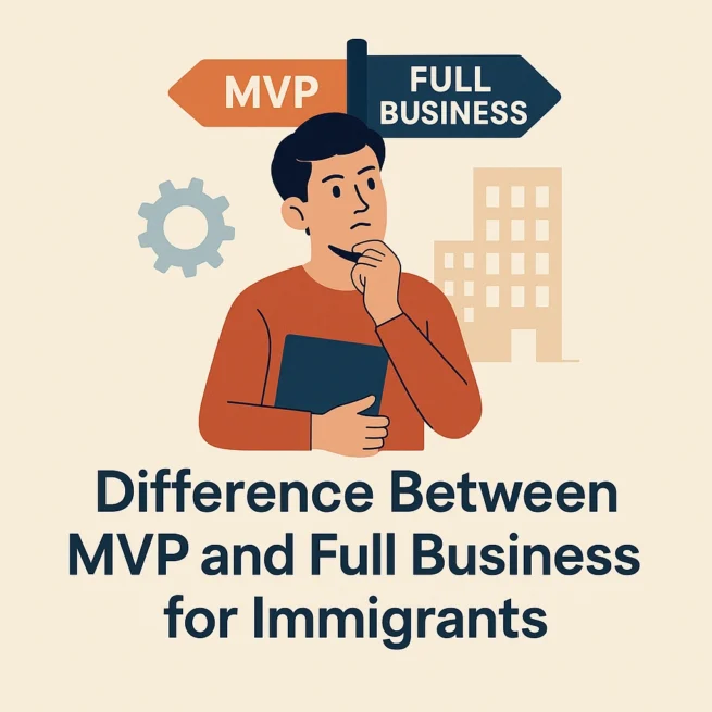 تفاوت MVP با بیزینس کامل در مسیر مهاجرت